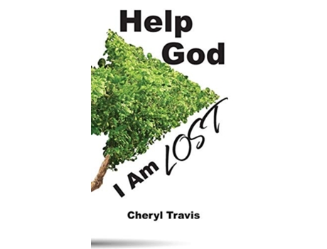 Livro Help God, I Am Lost De Cheryl Travis (inglês - Capa Dura)