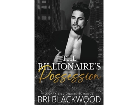 Livro The Billionaires Possession De Bri Blackwood (inglês)