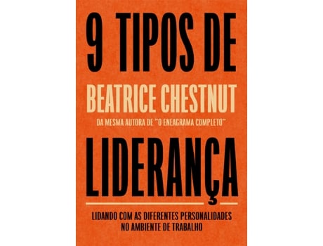 Livro Nove Tipos De Liderança Lidando Com As Diferentes Personalidades No Ambiente De Trabalho De Beatrice Chestnut (português Do Brasil)