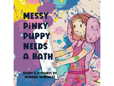 Livro Messy Pinky Puppy Needs A Bath De Gonzales, Michael Et Al. (inglês)