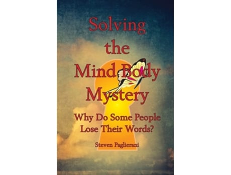 Livro Solving The Mind-body Mystery De Steven Paglierani (inglês)