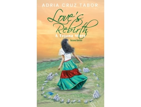 Livro Loves Rebirth A Tejana Story de Adria Cruz Tabor (Inglês)