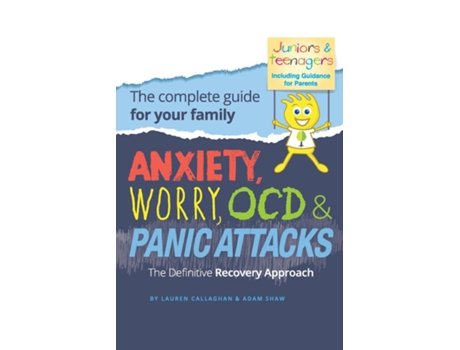 Livro Anxiety, Worry, OCD amp Panic Attacks - The Definitive Recovery Approach The Complete Guide for Your Family de Lauren Callaghan (Inglês)