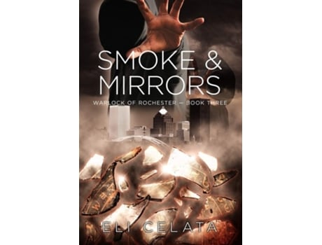 Livro Smoke Amp Mirrors De Eli Celata (inglês)