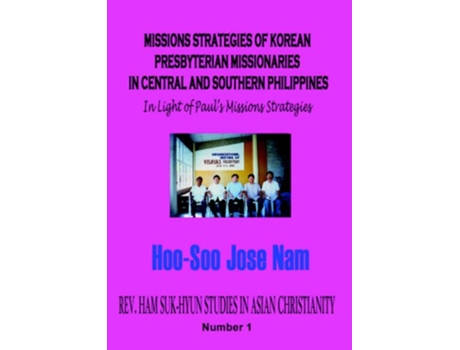 Livro Missions Strategies of Korean Presbyterian Missionaries in Central and Southern Philippines de Hoo-Soo Jose Nam e Hu-Su Nam (Inglês)