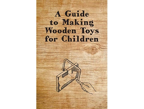 Livro A Guide to Making Wooden Toys for Children de Anon (Inglês)