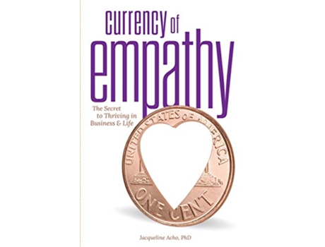 Livro Currency of Empathy The Secret to Thriving in Business Life de Dr Jacqueline Acho (Inglês)