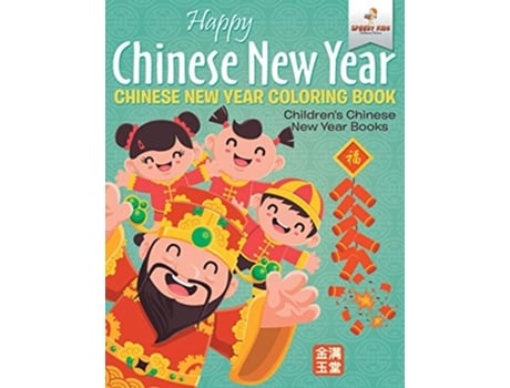 Livro Happy Chinese New Year - Chinese New Year Coloring Book Childrens Chinese New Year Books De Speedy Kids (inglês)