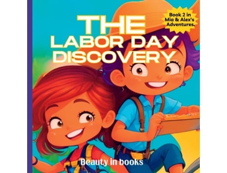 Livro The Labor Day Discovery Alex and Mias Exciting Journey de Beauty in Books (Inglês)