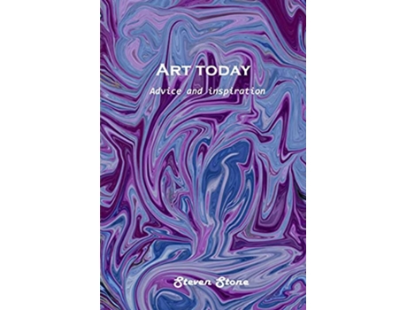 Livro Art today Advice and inspiration de Steven Stone (Inglês)