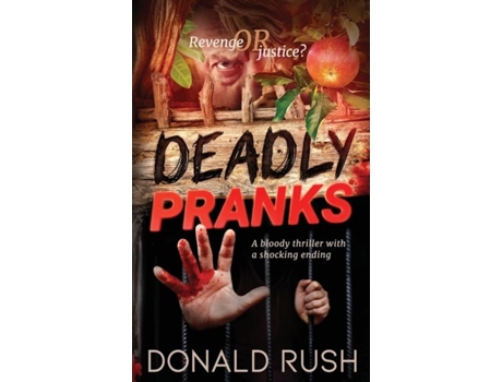 Livro Deadly Pranks Revenge Thriller With A Shock Ending De Donald Rush (inglês)