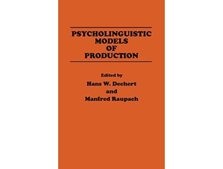 Livro Psycholinguistic Models of Production de Hans W Dechert Manfred Raupach (Inglês)