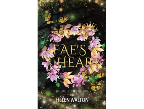 Livro Faes Heart Fated Mates of the Fae Royals de Helen Walton (Inglês)