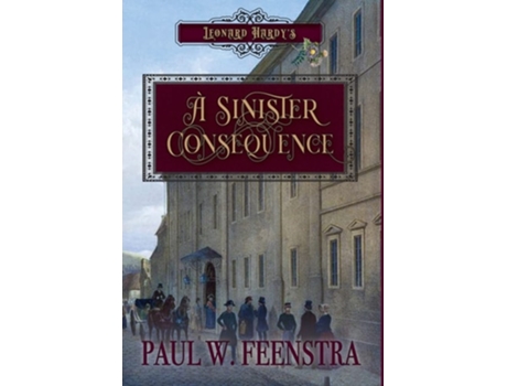 Livro A Sinister Consequence De Paul W Feenstra (inglês - Capa Dura)