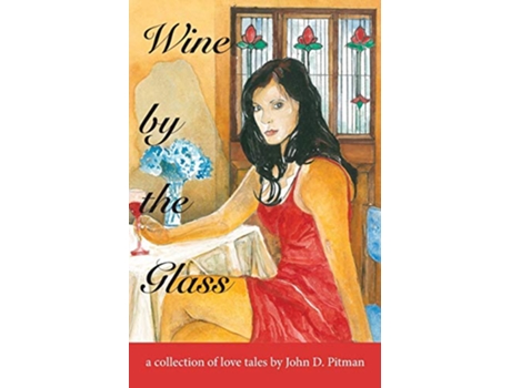 Livro Wine by the Glass de John D Pitman (Inglês)