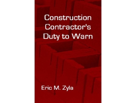Livro Construction Contractors Duty to Warn de Eric M Zyla (Inglês)