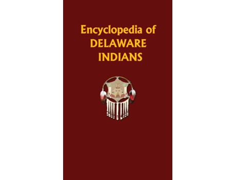 Livro Encyclopedia of Delaware Indians de Donald Ricky (Inglês)