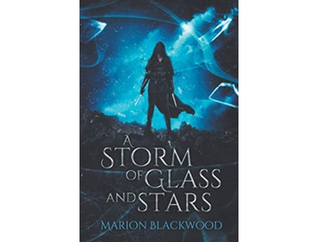 Livro A Storm Of Glass And Stars De Marion Blackwood (inglês)
