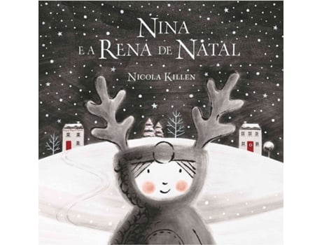 Livro Nina E A Rena De Natal De Nicola Killen (português - Capa Dura)
