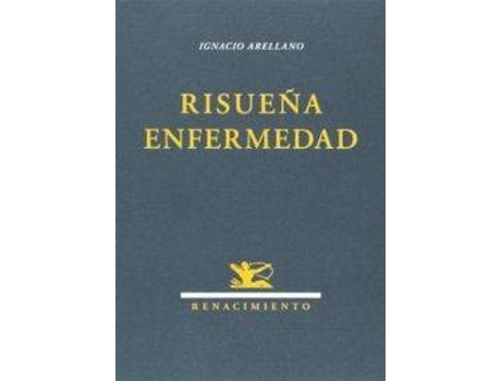 Livro Risueña Enfermedad de Ignacio Arellano Ayuso