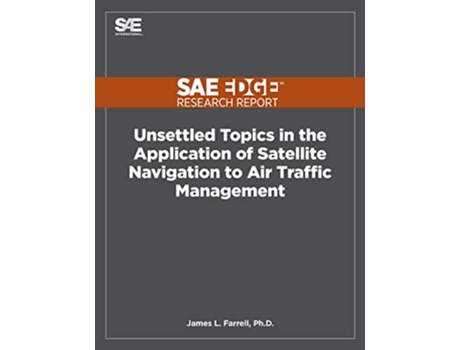 Livro Unsettled Topics in the Application of Satellite Navigation to Air Traffic Management de James L Farrell (Inglês)