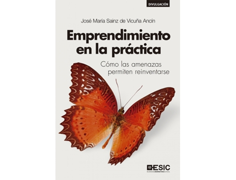 Livro Emprendimiento En La Práctica de José María Sainz De Vicuña Ancín (Espanhol)