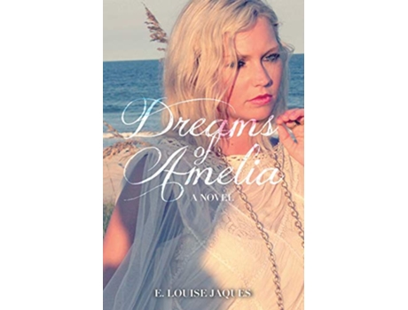 Livro Dreams of Amelia de E Louise Jaques (Inglês)