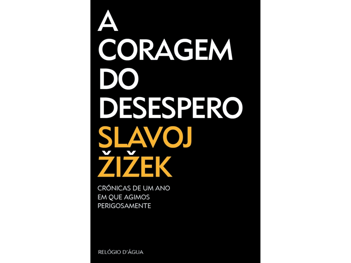 A Coragem Do Desespero De Slavoj Žižek