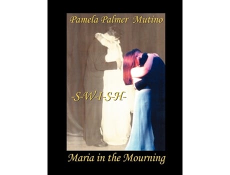 Livro Swish Maria in the Mourning de Pamela Palmer Mutino (Inglês)