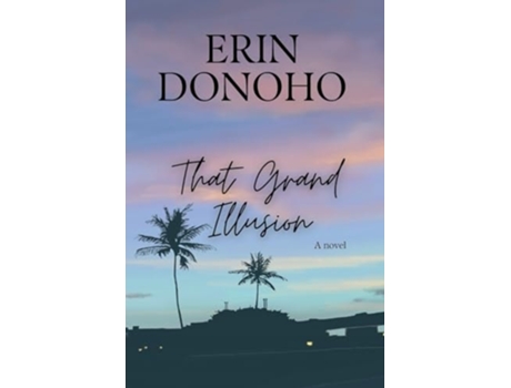 Livro That Grand Illusion de Erin Donoho (Inglês)