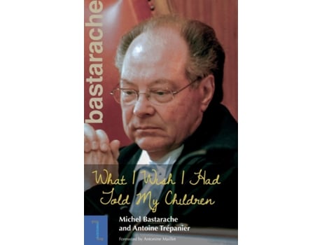 Livro What I Wish I Had Told My Children de Bastarache, Michel et al. (Inglês)