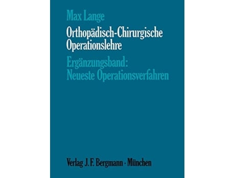 Livro OrthopädischChirurgische Operationslehre Ergänzungsband Neueste Operationsverfahren German Edition de Max Lange (Alemão)