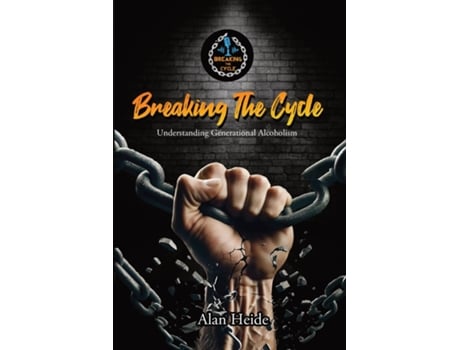 Livro BREAKING THE CYCLE Understanding Generational Alcoholism de Alan Heide (Inglês)