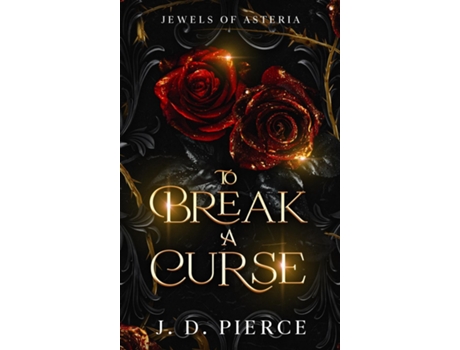 Livro To Break A Curse de J D Pierce (Inglês)
