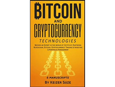 Livro Bitcoin and Cryptocurrency Technologies 6 Books in 1 de Keizer Söze (Inglês)