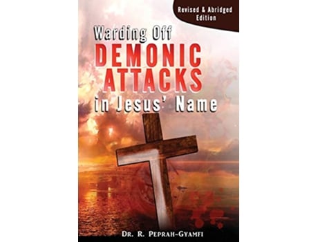Livro Warding Off Demonic Attacks in Jesus Name Revised Abridged Edition de Robert PeprahGyamfi (Inglês)