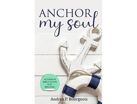 Livro Anchor My Soul de Andrea P Bourgeois (Inglês)