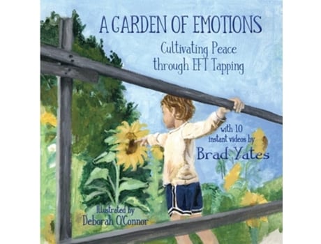 Livro A Garden Of Emotions Cultivating Peace Through Eft Tapping De Brad Yates (inglês)