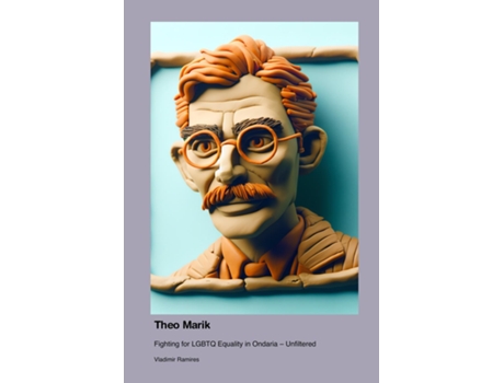 Livro Theo Marik Fighting for LGBTQ Equality in Ondaria - Unfiltered de Vladimir Ramires (Inglês)