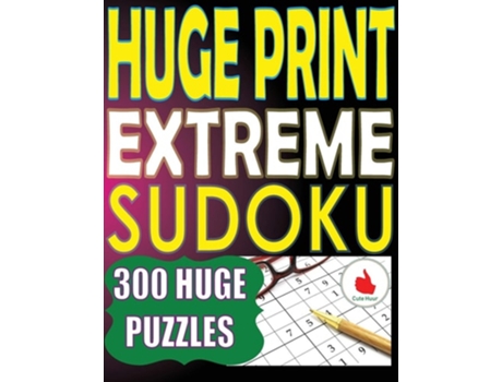 Livro Huge Print Extreme Sudoku 300 Large Print Extreme Sudoku Puzzles With 2 Puzzles Per Page In A Big 8.5 X 11 Inch Book De Cute Huur (inglês)