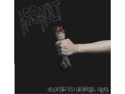 CD Assault - Closer To Eternal Life