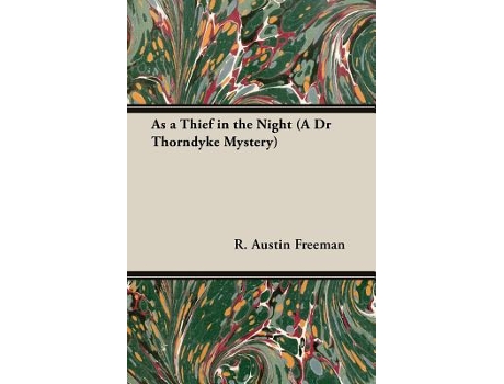 Livro As a Thief in the Night A Dr Thorndyke Mystery de R Austin Freeman (Inglês)