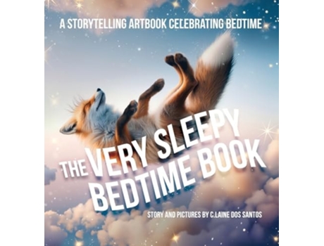 Livro The Very Sleepy Bedtime Book A storytelling artbook celebrating bedtime de C Laine L Dos Santos (Inglês - Capa Dura)
