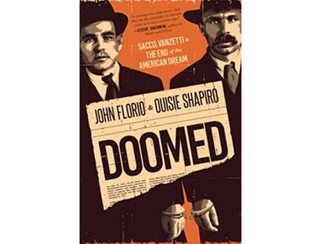 Livro Doomed Sacco, Vanzetti the End of the American Dream de John Florio e Ouisie Shapiro (Inglês - Capa Dura)
