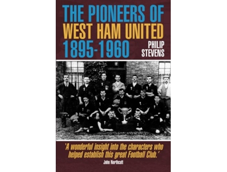 Livro Pioneers of West Ham United 18951960 de Philip Stevens (Inglês)