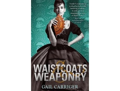 Livro waistcoats and weaponry de gail carriger (inglês)