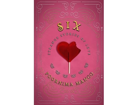 Livro Six - Strange Stories of Love de Poornima Manco (Inglês)