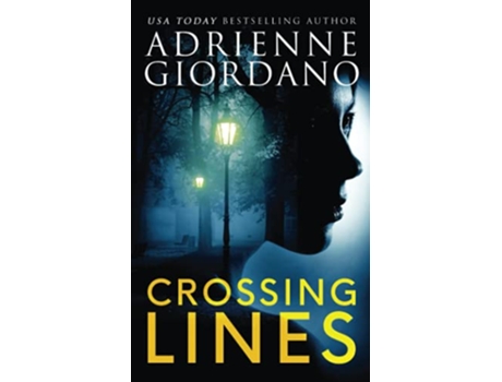 Livro Crossing Lines A Spellbinding CIA Romantic Suspense Thriller de Adrienne Giordano (Inglês)