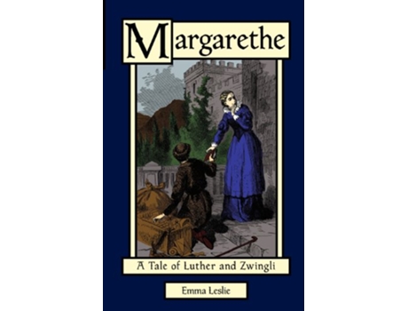 Livro Margarethe A Tale of Luther and Zwingli de Emma Leslie (Inglês)
