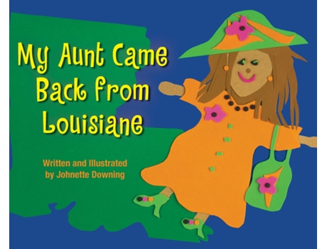 Livro My Aunt Came Back from Louisiane de Johnette Downing (Inglês)